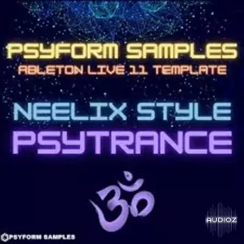 Live工程模板 Psyform Samples NEELIX STYLE Ableton Live 11 Psytrance【】
